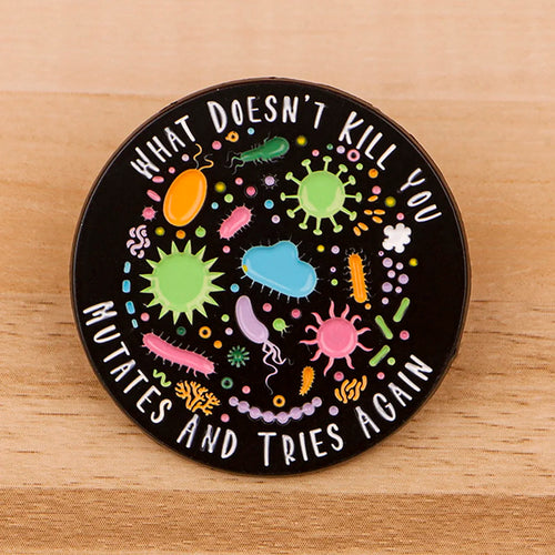 Funny healthcare enamel pin with mutation quote on badge reel
